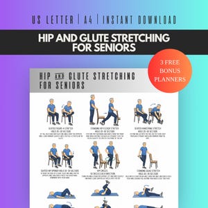 May include: A digital instructional chart titled Hip and Glute Stretching for Seniors, featuring illustrations of various exercises. The document includes text instructions for each movement, a 3 free bonus planners badge, and US Letter and A4 sizing.