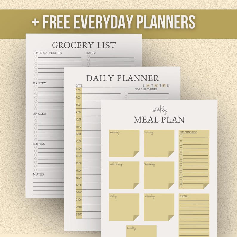 May include: A collection of three printable everyday planners. The top of the image has the text "+ FREE EVERYDAY PLANNERS". The planners include a grocery list, a daily planner, and a weekly meal plan, all with a neutral color scheme.