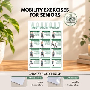 May include: A white instructional poster titled Mobility Exercises for Seniors featuring twelve illustrated exercise routines with text instructions, a Physical Product badge, and two finish options: matte print and laminated.