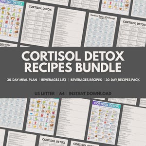 May include: A bundle of printable recipe guides for a cortisol detox program. The guides include a 30-day meal plan, beverage lists, and recipes. The text on the image reads "Cortisol Detox Recipes Bundle".