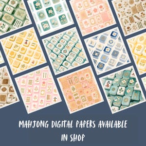 Peut inclure: Une collection de papiers num&eacute;riques avec diff&eacute;rents motifs de tuiles de Mahjong. Les tuiles sont dans des tons de bleu, rose, jaune et vert, avec des motifs floraux et g&eacute;om&eacute;triques. Le texte "MAHJONG DIGITAL PAPERS AVAILABLE IN SHOP" est affich&eacute; en bas.