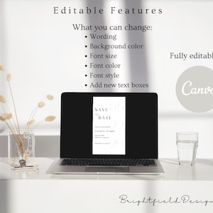 May include: A laptop displays a minimalist save-the-date card design. The screen shows a vertical layout with text and numbers. The image also includes a glass of water, a vase with dried flowers, and text that says "Editable Features" and "Fully editable in Canva."