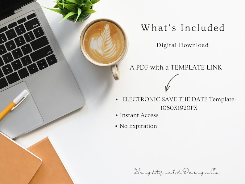 May include: A laptop, coffee cup, and notepad are arranged on a white surface. The coffee has latte art. Text includes "What's Included" and details about a digital download, including a PDF with a template link and instant access.
