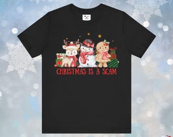 Mildy Unhinged "Christmas Is a Scam" T-Shirt | Holiday funny tee, Christmas Gift