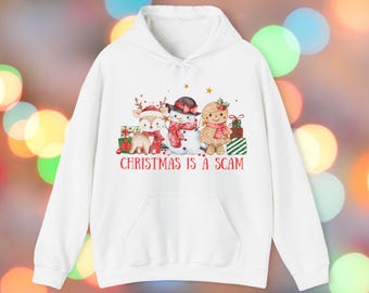 Christmas Is A Scam Hoodie | Sarcastic Holiday Sweatshirt
