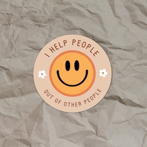 I Help People Out Sticker for Doulas, Nurses, Midwives and other Birth Workers