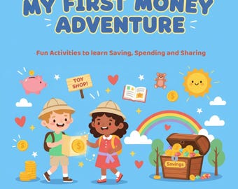 May include: A children's book cover titled "My First Money Adventure" with illustrations of kids, coins, and a treasure chest. The cover includes the text "Fun Activities to learn Saving, Spending and Sharing."