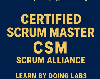 Certified Scrum Master CSM Scrum Alliance Hands-On Practice Labs Agile Team Skills Exam Prep Study Guide