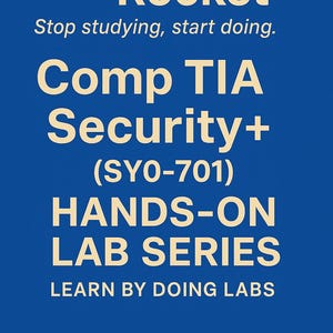 May include: A blue graphic with white text and a rocket ship icon. The text reads "IT Cert Rocket," "Comp TIA Security+ (SY0-701) HANDS-ON LAB SERIES," and "Stop studying, start doing. Learn by doing labs."