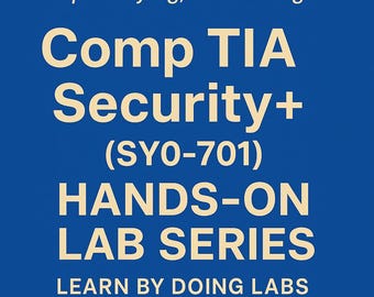 CompTia Security+ Plus Hands-On Labs Guide SY0-701 - Learn by Doing