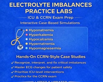 Electrolyte Imbalances Hands-On Labs Series | ICU CCRN Nursing Study Guide | Latest & Updated 2025–2026