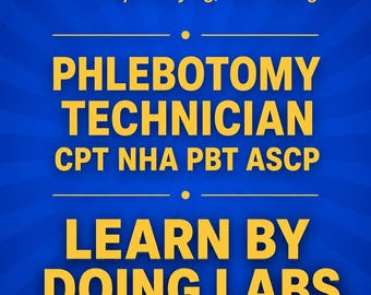 Phlebotomy Technician CPT NHA Pbt ASCP Hands-On Practice Labs Blood Collection Skills Exam Prep Study Guide