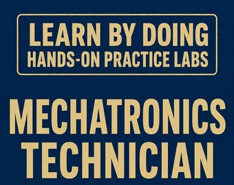 Mechatronics Technician Exam Prep: Hands-On Practice Labs - Study Guide