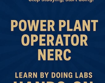 Power Plant Operator NERC Hands-On Practice Labs Exam Prep Study Guide