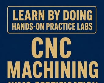 CNC Machining NIMS Hands-On Practice Labs - Exam Prep Study Guide
