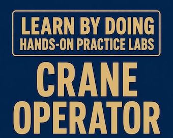 Crane Operator NCCCO Hands-On Practice Labs - Exam Prep Study Guide