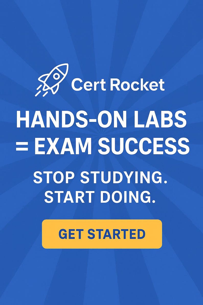 May include: A blue graphic with the text "Cert Rocket" and "HANDS-ON LABS = EXAM SUCCESS". The text "STOP STUDYING. START DOING." is below, with a yellow button that says "GET STARTED". A rocket graphic is at the top.