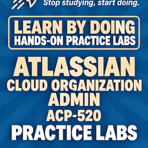 May include: A blue educational graphic featuring a rocket icon and the text Cert Rocket, Stop studying, start doing. LEARN BY DOING HANDS-ON PRACTICE LABS, ATLASSIAN CLOUD ORGANIZATION ADMIN ACP-520 PRACTICE LABS, EXAM PREP STUDY GUIDE HANDS-ON PRACTICE LABS.