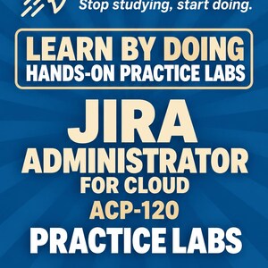 Op de afbeelding: Een blauwe educatieve poster met een raketicoon en de tekst Cert Rocket, Stop studying, start doing. LEARN BY DOING HANDS-ON PRACTICE LABS, JIRA ADMINISTRATOR FOR CLOUD ACP-120 PRACTICE LABS, EXAM PREP STUDY GUIDE HANDS-ON PRACTICE LABS.