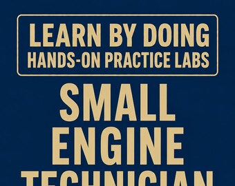 Small Engine Repair Technician Hands-On Practice Labs - Exam Prep Study Guide