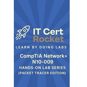 May include: A blue graphic with a rocket ship icon and the text "IT Cert Rocket." Below, it reads "LEARN BY DOING LABS." Further down, it states "CompTIA Network+ N10-009 HANDS-ON LAB SERIES (PACKET TRACER EDITION)."