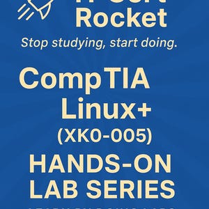 Op de afbeelding: Blauwe afbeelding met de tekst "IT Cert Rocket" en een raketpictogram. De tekst promoot CompTIA Linux+ (XK0-005) HANDS-ON LAB SERIES, met de slogan "Stop studying, start doing."