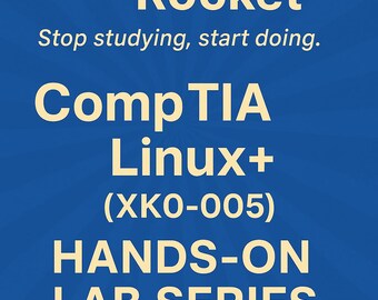 CompTia Linux+ Plus Hands-On Labs Guide Linux XK0-005 - Learn by Doing