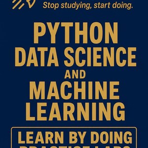Python: Ciência de Dados e Aprendizado de Máquina - Laboratórios Práticos, Projetos de Análise, Guia de Estudo e Preparação para Exames