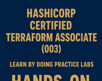 HashiCorp Certified Terraform Associate 003 Hands-On Practice Labs Infrastructure as Code Study Guide Exam Prep