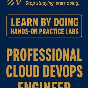 May include: A dark blue rectangular sign featuring a gold rocket icon and the text Cert Rocket Stop studying, start doing. Below is a gold-bordered box with the text LEARN BY DOING HANDS-ON PRACTICE LABS and PROFESSIONAL CLOUD DEVOPS ENGINEER.