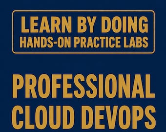 Professional Cloud DevOps Engineer Hands-On Practice Labs Google SRE Study Guide Exam Prep