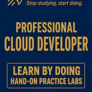 May include: A dark blue graphic featuring a gold rocket icon and the text Cert Rocket, Stop studying, start doing. Below this, the text reads PROFESSIONAL CLOUD DEVELOPER, followed by a gold-bordered box containing the text LEARN BY DOING HAND-ON PRACTICE LABS.