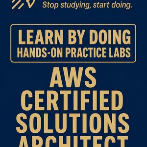 May include: A dark blue educational graphic with gold text and a rocket icon. The text reads: Cert Rocket, Stop studying, start doing, LEARN BY DOING HANDS-ON PRACTICE LABS, AWS CERTIFIED SOLUTIONS ARCHITECT ASSOCIATE SAA-C03 EXAM PREPARATION.