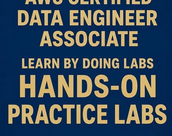 AWS Certified Data Engineer Associate Hands-On Practice Labs AWS Data Engineering Analytics Exam Prep Study Guide