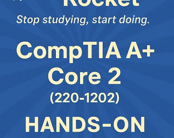 CompTia A+ Plus Core 2 Hands-On Labs Guide 220-1202 - Learn by Doing