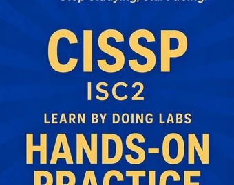 CISSP ISC2 Hands-On Practice Labs Cybersecurity Leadership Skills Exam Prep Study Guide