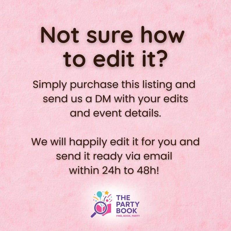 May include: Pink background with black text that reads "Not sure how to edit it?" and instructions to purchase the listing and send details. The Party Book logo is at the bottom.
