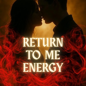 May include: Image features two silhouetted figures in a close embrace, with the text "RETURN TO ME ENERGY" in a glowing font. Red, smoky wisps frame the bottom and left side of the image, creating a dramatic effect.