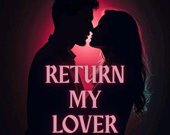 Return My Lover Reconciliation Spell to Reunite Heal Heartbreak & Restore Love Repair Relationship Love Reconnection Reconciliation Energy