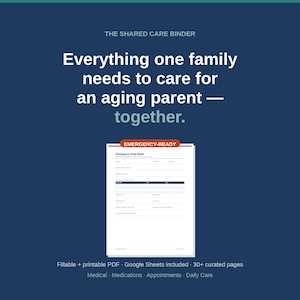 Könnte beinhalten: Der Shared Care Binder ist eine digitale Ressource mit dem Text: Everything one family needs to care for an aging parent — together. Er enthält ein Emergency Grab Sheet, ein ausfüllbares und druckbares PDF, Google Sheets und 30+ kuratierte Seiten für medizinische Daten, Medikamente, Termine und tägliche Pflege.