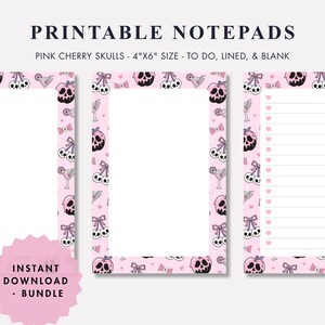 May include: Three printable notepads in 4"x6" size featuring a pink background with a pattern of skulls, cherries, cocktails, and bows. The set includes blank, lined, and to-do list formats with heart bullet points. Text reads: PRINTABLE NOTEPADS.
