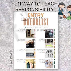 May include: A white checklist titled "Entry Cleaning Checklist" with illustrations and text. The checklist includes tasks like putting shoes on the rack, wiping the door, and cleaning the entry floor. The text "Fun Way to Teach Responsibility" is at the top.