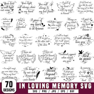 May include: A collection of 70 memorial designs in SVG, PNG, JPG, EPS, and DXF formats. The designs feature inspirational quotes and phrases about love, loss, and remembrance, with decorative elements like angels, wings, and flowers.