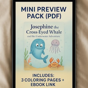 May include: A tablet screen shows a children's book cover: "Josephine the Cross-Eyed Whale and Her Underwater Adventure." It features a blue whale, a purple jellyfish, and an orange crab. The top text reads "MINI PREVIEW PACK (PDF)." The bottom text says "INCLUDES: 3 COLORING PAGES + EBOOK LINK."