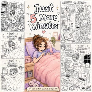 May include: A digital illustration with the text "Just 5 More Minutes" and several panels depicting a woman's morning routine. The panels show her in bed, scrolling on her phone, and the contrast between expectations and reality. The image includes the text "A4 Size. Instant Download, 6 Pages PDF".
