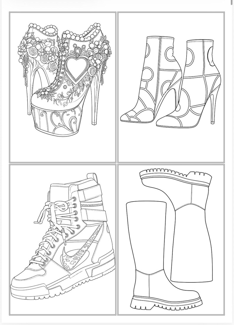 May include: A black and white coloring page featuring four distinct footwear designs: a pair of ornate high-heeled platform boots with floral and heart details, a pair of geometric patterned ankle boots, a high-top sneaker, and a pair of tall boots.