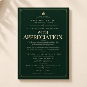 May include: A dark green invitation card with gold text and a decorative border. The text reads: Harrington & Co., Client Appreciation Evening, With Appreciation, Thursday, November 12, 2026, The Library Room, The Whitmore Club, Boston, Massachusetts.