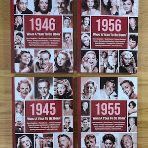 K&ouml;nnte beinhalten: Vier gebundene B&uuml;cher mit dem Titel What A Year To Be Born f&uuml;r die Jahre 1945, 1946, 1955 und 1956. Jedes Cover zeigt ein Raster aus Schwarz-Wei&szlig;-Portr&auml;ts ber&uuml;hmter Pers&ouml;nlichkeiten sowie Text zu Nachrichten, Ereignissen und Geburtstagen.