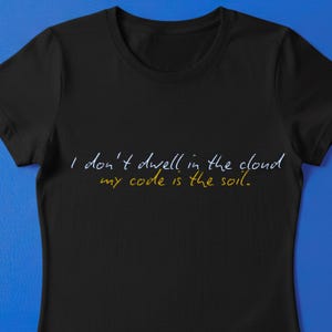 Grounded in Soil not Cloud T-Shirt | Tech Rebel tee
