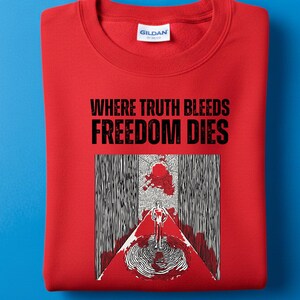 Là où la vérité saigne, la liberté meurt | Pull ras du cou illustration dystopique